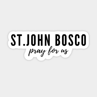 St. John Bosco pray for us Sticker